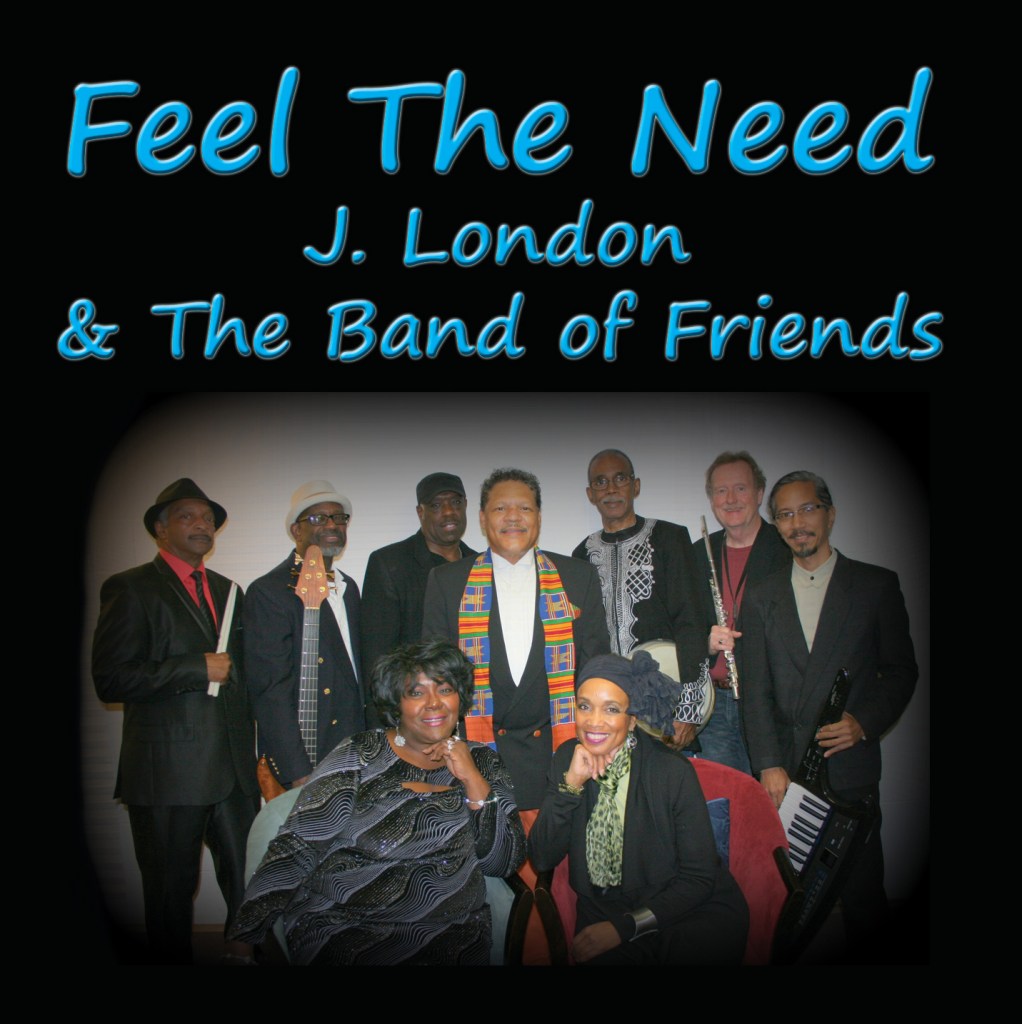 "Feel The Need" - J London & The Band of Friends